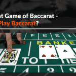 The Great Game of Baccarat - How to Play Baccarat