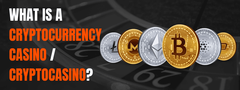 What is a Cryptocurrency Casino Cryptocasino