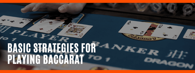 Basic Strategies for Playing Baccarat