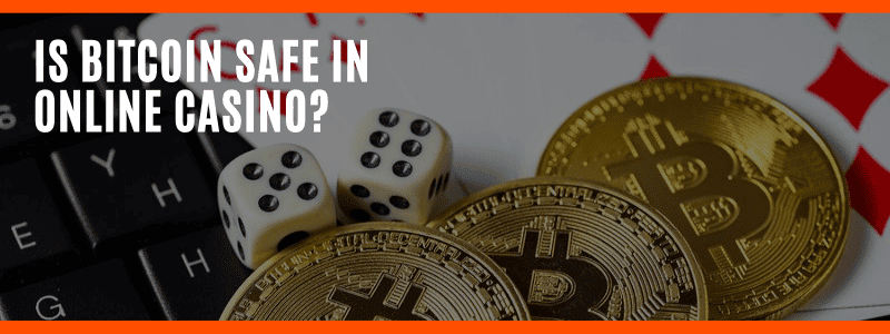 Is Bitcoin Safe in Online Casinos