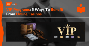 VIP Programs 5 Ways To Benefit From Online Casinos