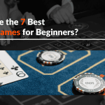 What Are the 7 Best Casino Games for Beginners
