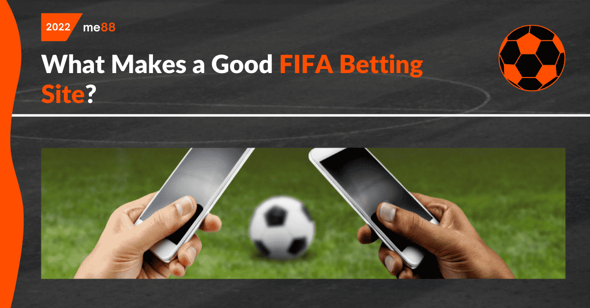 What Makes a Good FIFA Betting Site