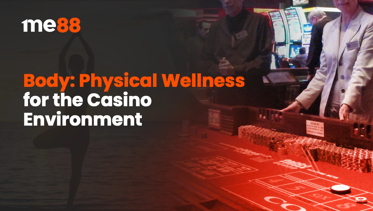 Body: Physical Wellness for the Casino Environment