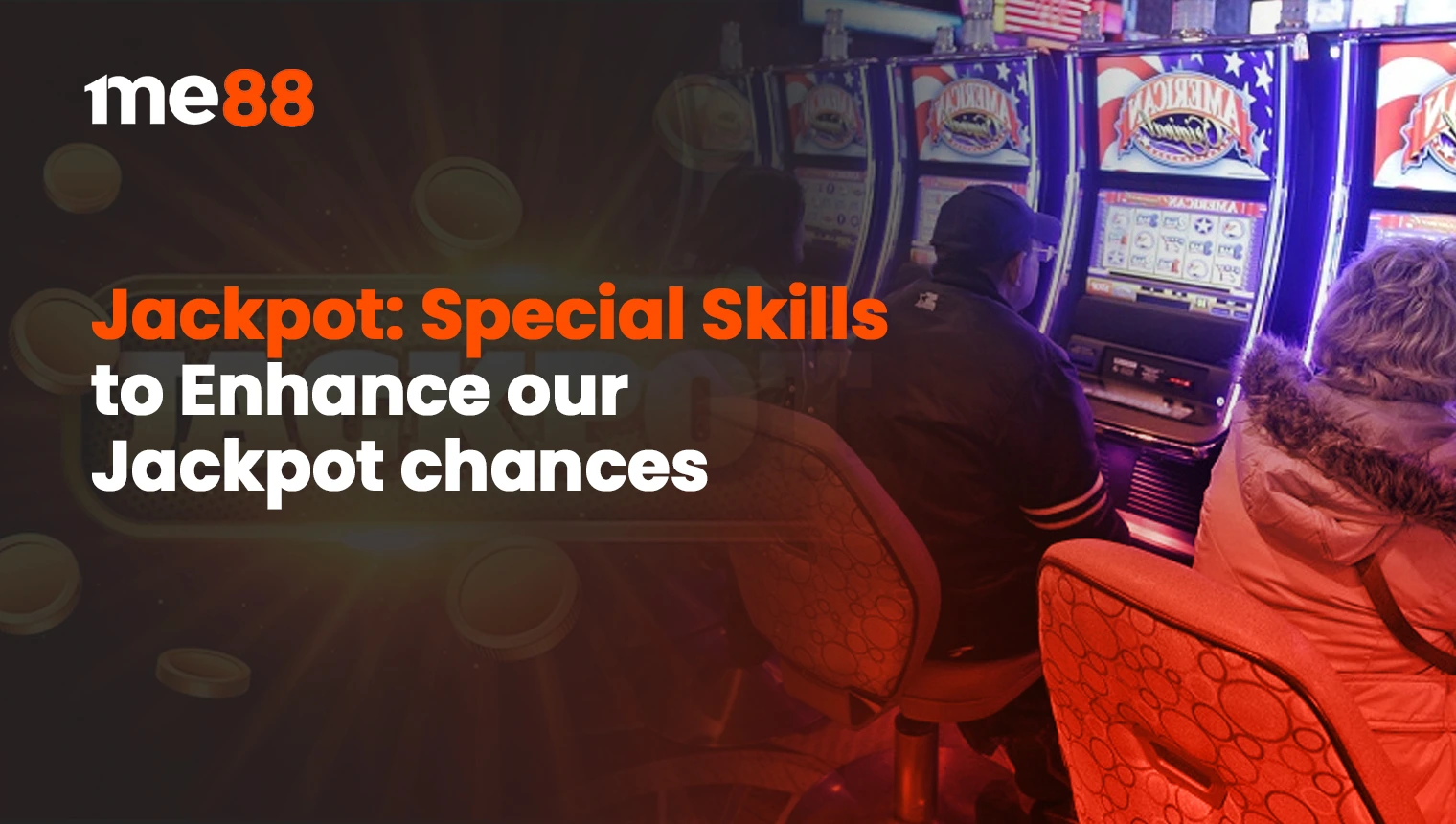 Jackpot: Special Skills to Enhance our Jackpot chances